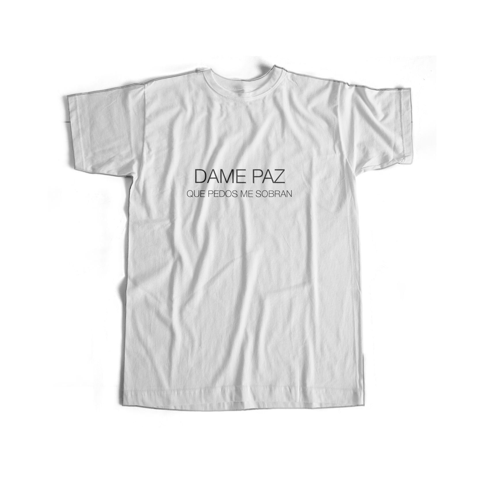 Dame paz, que pedos me sobran - USUAL.ink! - playera personalizada